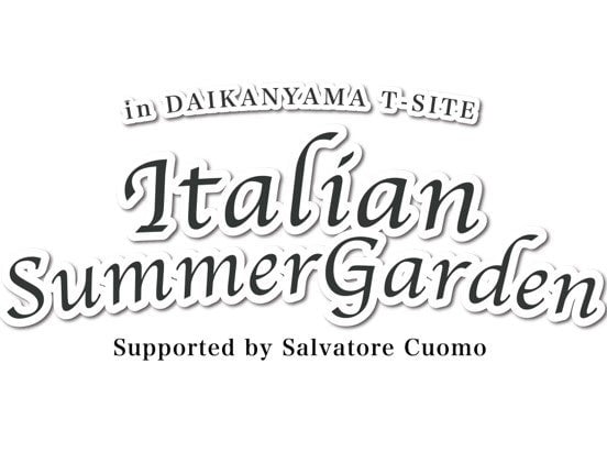 Free Italian Summer Garden Event with Exclusive Menus at Daikanyama T-SITE in Tokyo